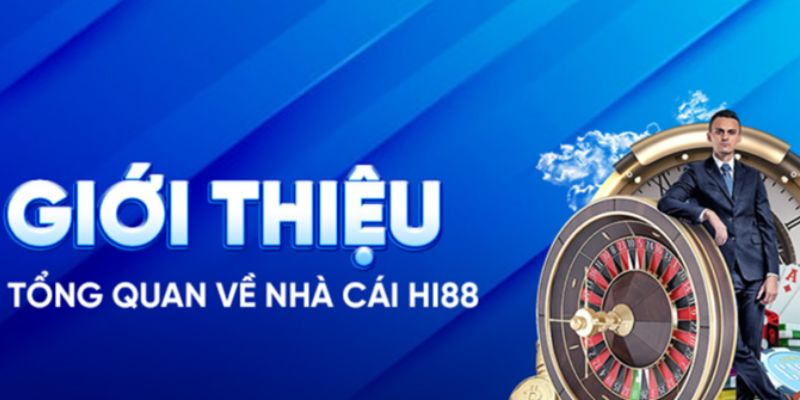 Giới thiệu Hi88 với những thông tin tổng quan nhất