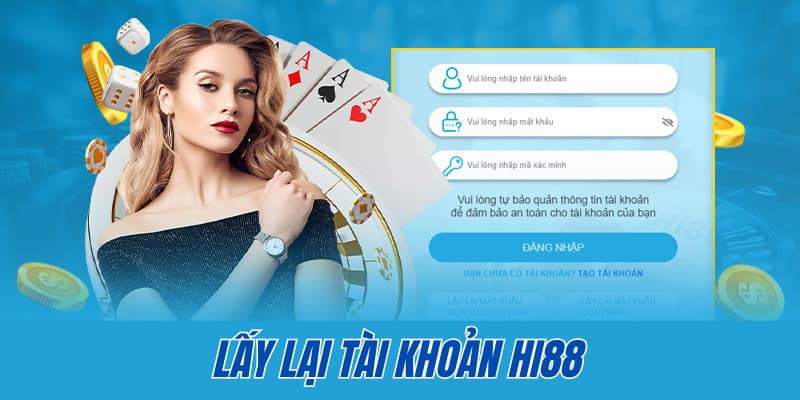 lấy lại tài khoản hi88 Hướng dẫn chi tiết cách lấy lại tài khoản Hi88 nhanh chóng
