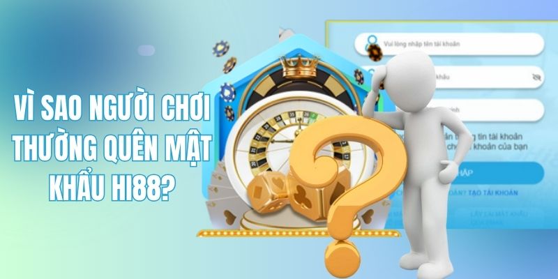 Lỗi quên mật khẩu tại hi88