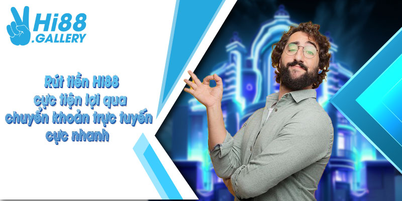 rút tiền hi88 chuyển khoản