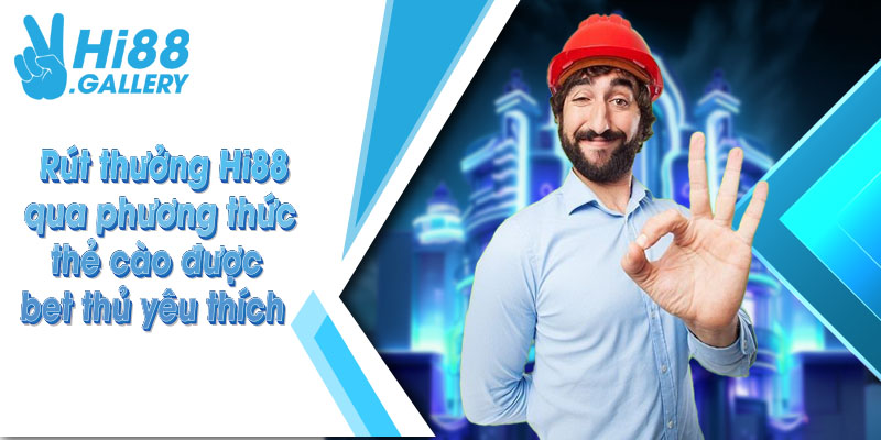 rút tiền hi88 thẻ cào