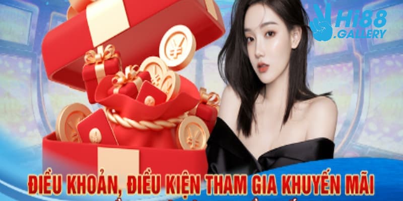 Điều kiện đáp ứng khi tham gia vào khuyến mãi Hi88