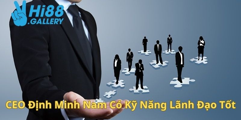 CEO Hi88 có khả năng lãnh đạo tốt
