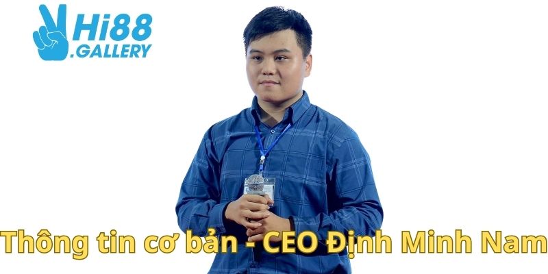 Tìm hiểu thông tin về CEO Đinh Minh Nam