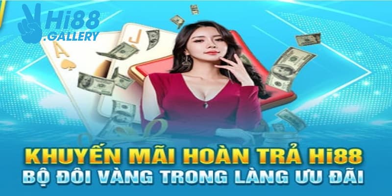 Khuyến mãi hoàn trả Hi88 tặng thưởng không giới hạn cho hội viên